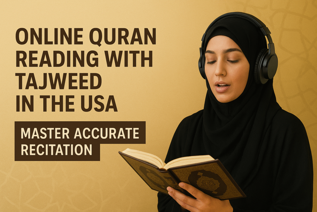 Online Quran Reading with Tajweed in the USA